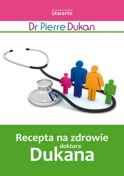 Recepta na zdrowie doktora Dukana. 