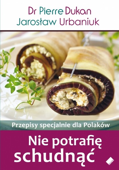 Nie potrafię schudnąć. Przepisy specjalnie dla Polaków