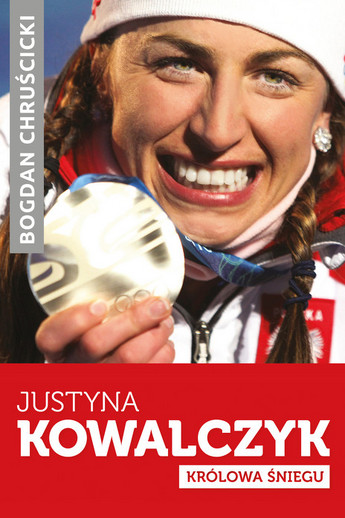 Justyna Kowalczyk. Królowa Śniegu