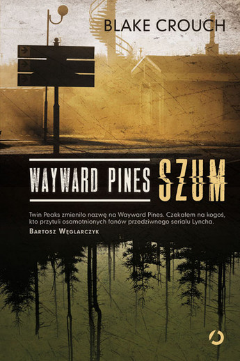 Wayward Pines. Szum.