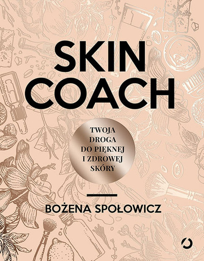 Skin coach. Twoja droga do pięknej i zdrowej skóry