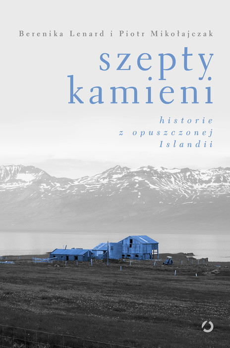 Szepty kamieni. Historie z opuszczonej Islandii