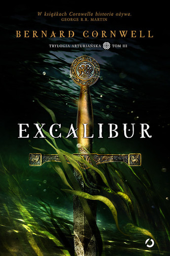 Excalibur . Trylogia arturiańska. Tom 3