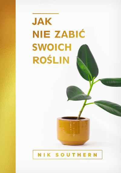 Jak nie zabić swoich roślin. 