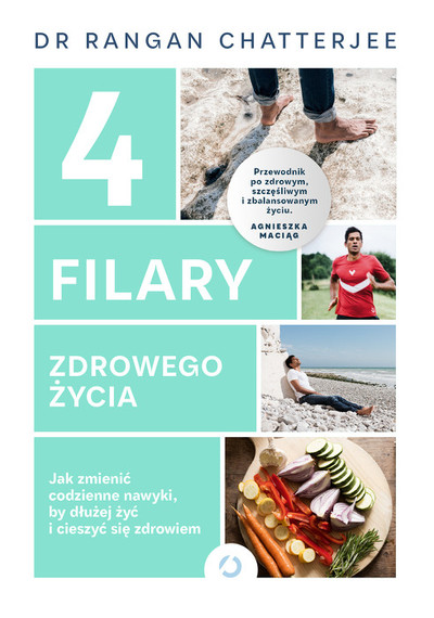 4 filary zdrowego życia. Jak zmienić codzienne nawyki, by dłużej żyć i cieszyć się zdrowiem