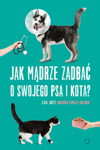 Jak mądrze zadbać o swojego psa i kota?.