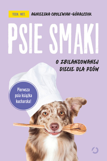 Psie smaki. O zbilansowanej diecie dla psów