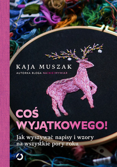 Coś wyjątkowego! . Jak wyszywać napisy i wzory na wszystkie pory roku