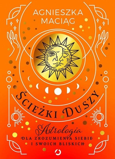 Ścieżki duszy. Astrologia dla zrozumienia siebie i swoich bliskich