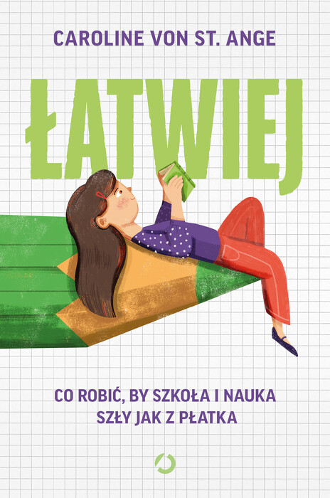Łatwiej. Co robić, by szkoła i nauka szły jak z płatka. 