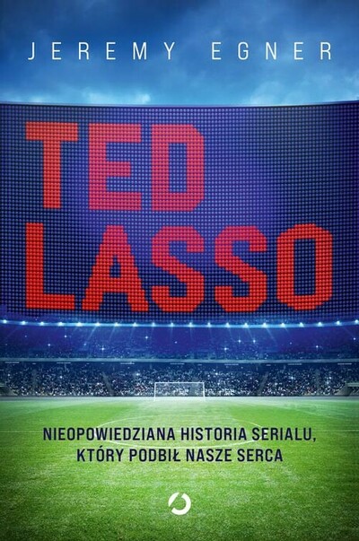 Ted Lasso. Nieopowiedziana historia serialu, który podbił nasze serca