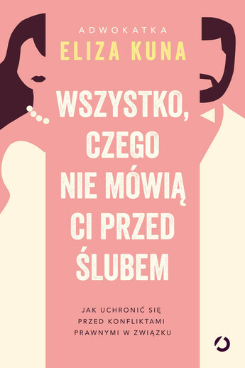 Wszystko, czego nie mówią ci przed ślubem., Jak uchronić się przed konfliktami prawnymi w związku