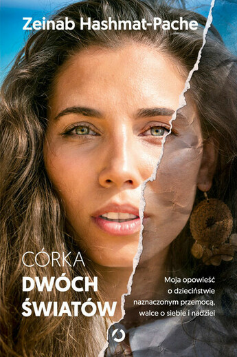 Córka dwóch światów. , Moja opowieść o dzieciństwie naznaczonym przemocą, walce o siebie i nadziei