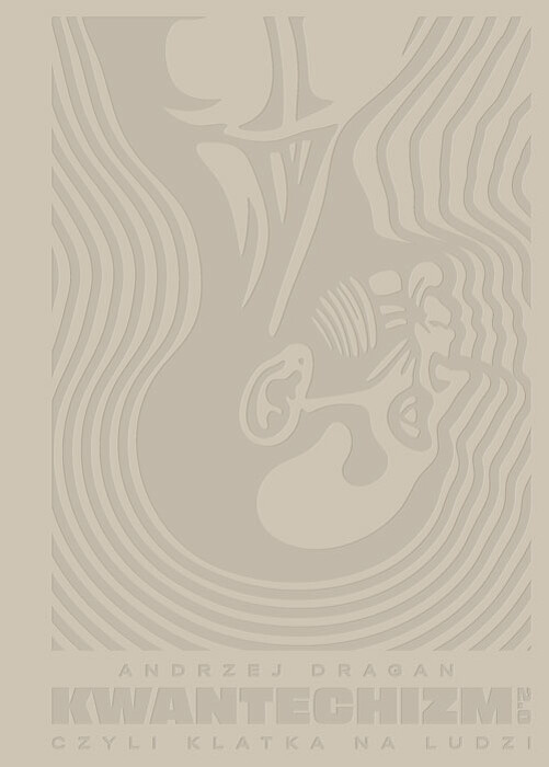Kwantechizm 2.0, czyli klatka na ludzi. 