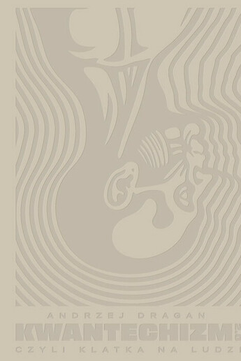 Kwantechizm 2.0, czyli klatka na ludzi, 