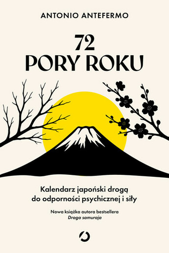 72 pory roku. Kalendarz japoński drogą do odporności psychicznej i siły, 
