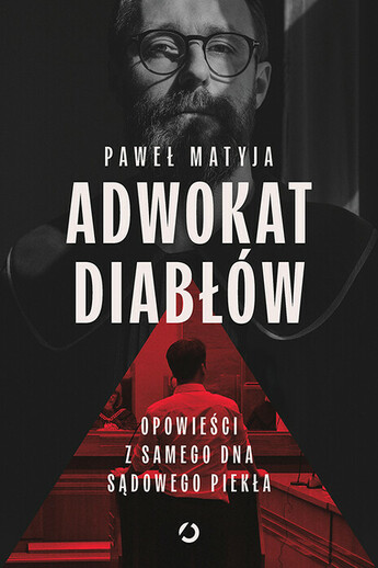 Adwokat diabłów. Opowieści z samego dna sądowego piekła, 