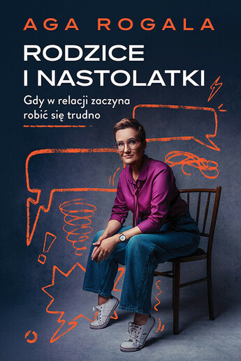 Rodzice i nastolatki. Gdy w relacji zaczyna robić się trudno.