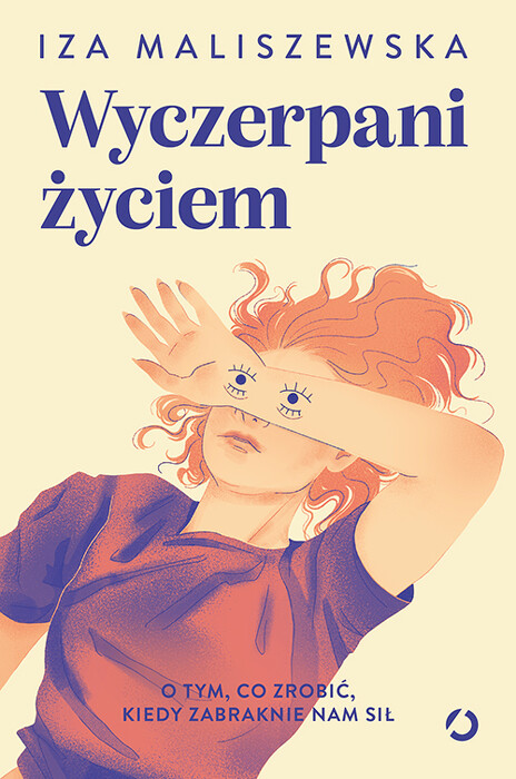 Wyczerpani życiem. O tym, co zrobić, kiedy zabraknie nam sił
. 