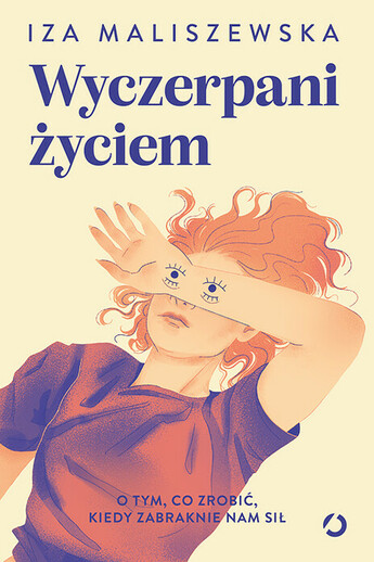 Wyczerpani życiem. O tym, co zrobić, kiedy zabraknie nam sił
, 
