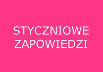 Styczniowe zapowiedzi książkowe