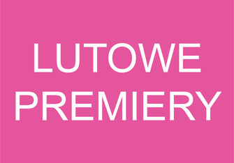 Lutowe premiery