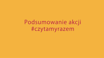 Podsumowanie akcji #czytamyrazem