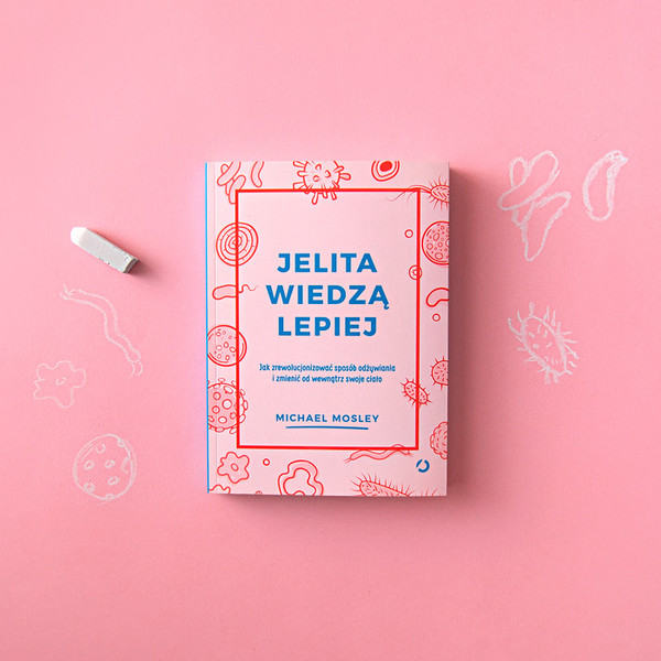 Jelita wiedzą lepiej!