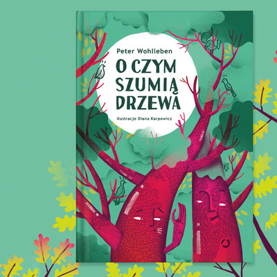 Czy wiesz o czym szumią drzewa?