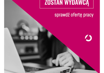 Zostań WYDAWCĄ - Sprawdź naszą ofertę pracy